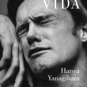 Tan poca vida, Hanya Yanagihara